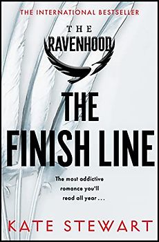 The Finish Line: The hottest and most addictive enemies to lovers romance you’ll read all year . . . (The Ravenhood, 3)
