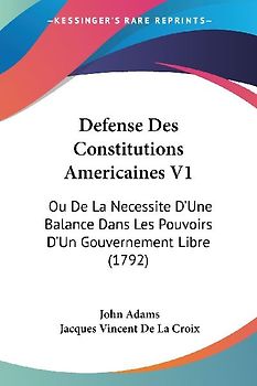 Defense Des Constitutions Americaines V1