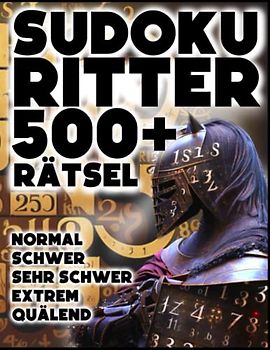 Sudoku Ritter - 500+ Rätsel normal, schwer, sehr schwer, extrem, quälend