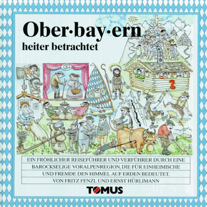 Oberbayern heiter betrachtet