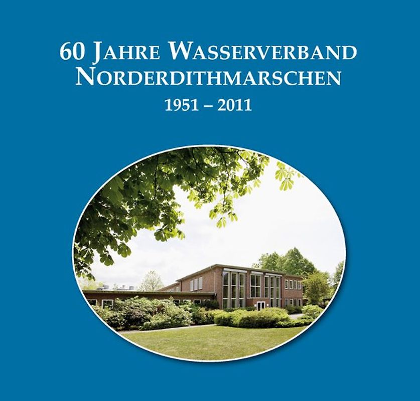 60 Jahre Wasserverband Norderdihmarschen 1951-2011