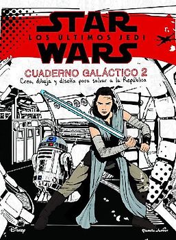 Star Wars. Los últimos Jedi : cuaderno galáctico