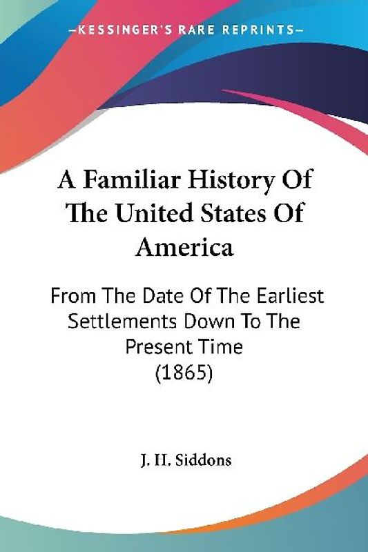 A Familiar History Of The United States Of America