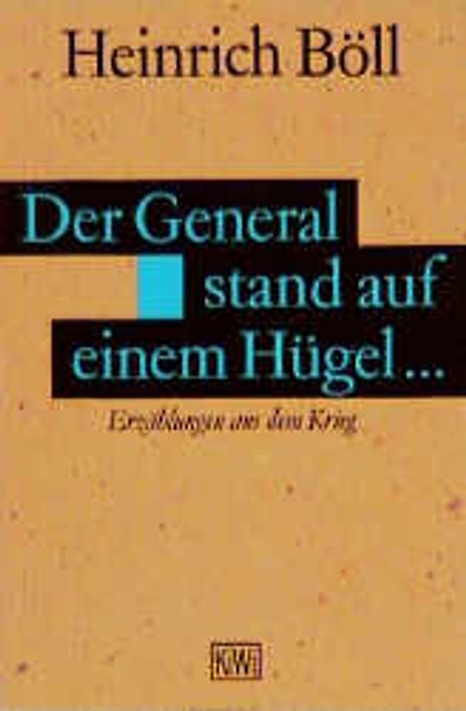 Der General stand auf einem Hügel. Erzählungen aus dem Krieg