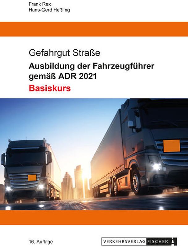 Ausbildung der Fahrzeugführer gemäß ADR 2021 - Basiskurs
