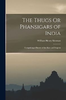 The Thugs Or Phansigars of India