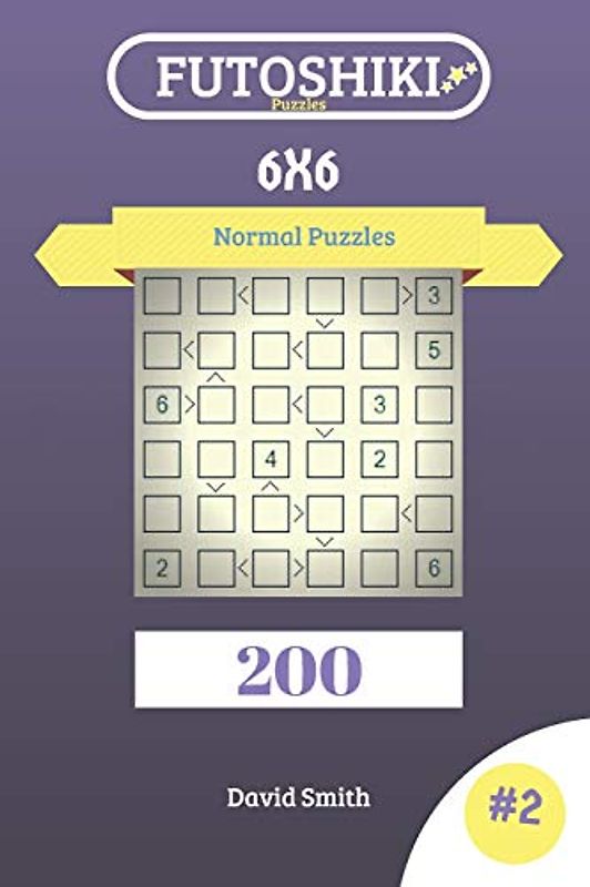 Futoshiki Puzzles - 200 Normal Puzzles 6x6 vol.2