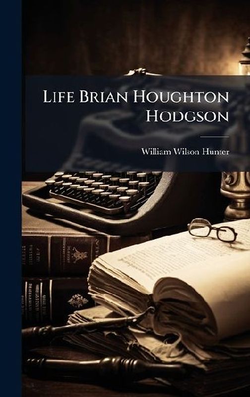 Life Brian Houghton Hodgson