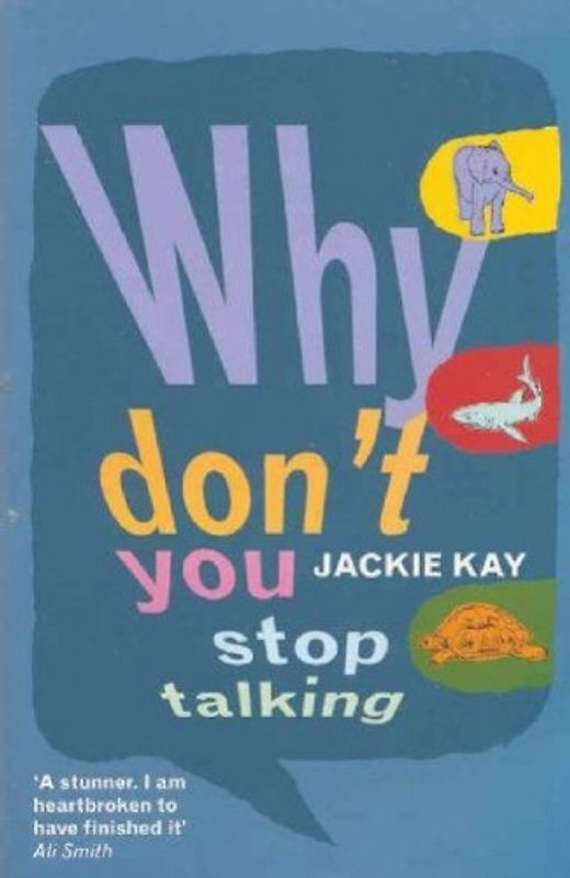 Why Don't You Stop Talking - Jackie Kay