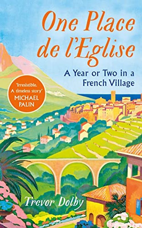 One Place de l’Eglise: A Year in Provence for the 21st century