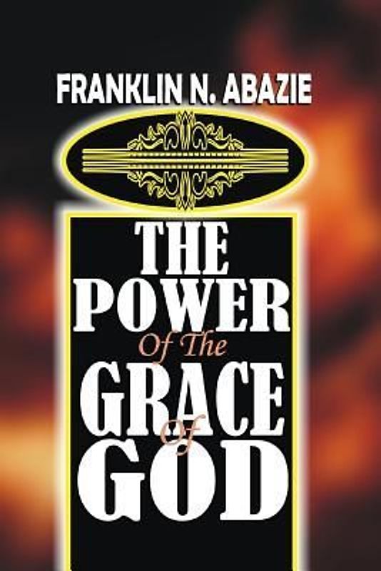 The Power of the Grace of God