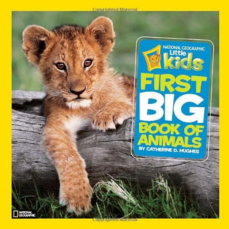National Geographic Little Kids First Big Book of Animals - Catherine D. Hughes