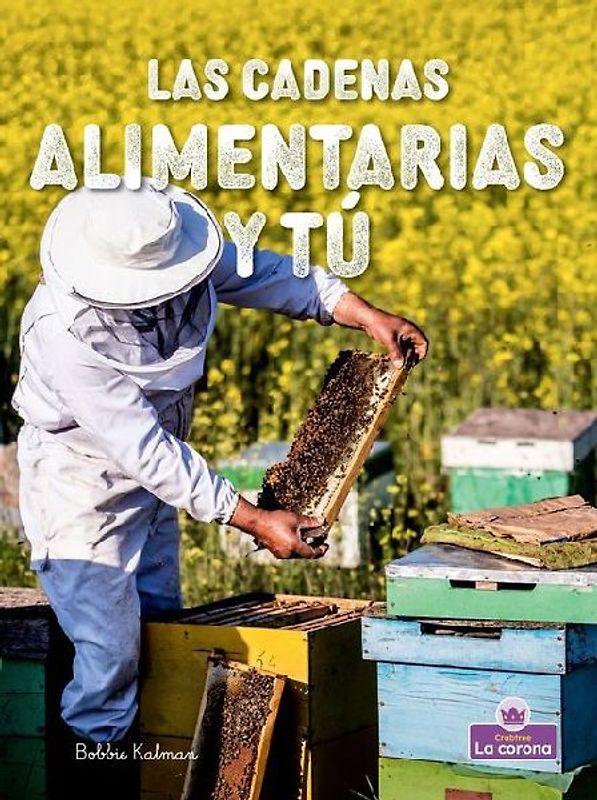 Las Cadenas Alimentarias Y Tú (Food Chains and You)