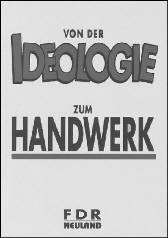 Von der Ideologie zum Handwerk