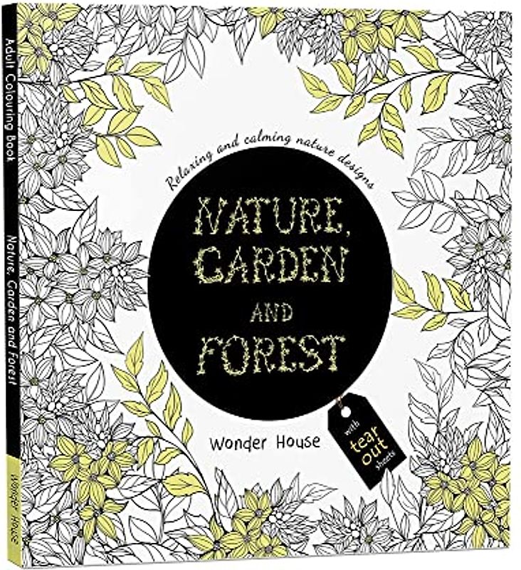 Nature, Garden and Forest: Colouring Books for Adults With Tear Out Sheets