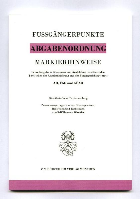 Markierhinweise/Fußgängerpunkte für das Steuerberaterexamen:  ABGABENORDNUNG & FGO Dürckheim'sche Markierhinweise