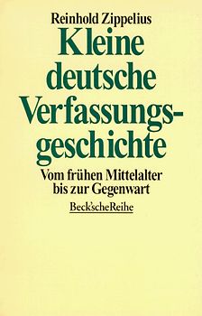 Kleine deutsche Verfassungsgeschichte. Vom frühen Mittelalter bis zur Gegenwart