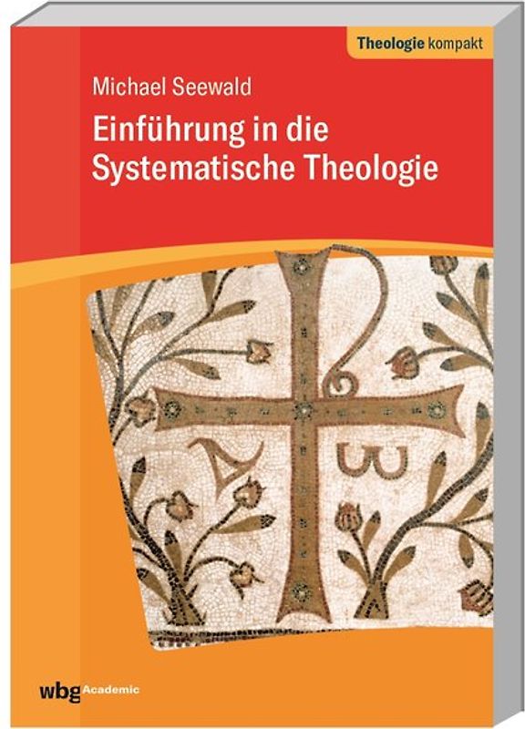 Einführung in die Systematische Theologie