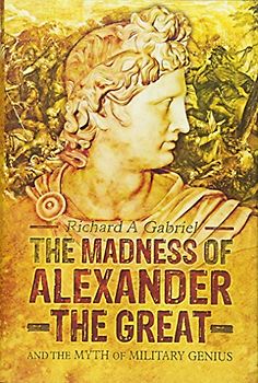 The Madness of Alexander the Great