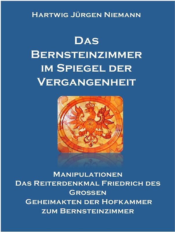 Das Bernsteinzimmer im Spiegel der Vergangenheit