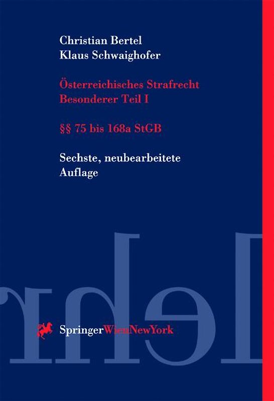 Österreichisches Strafrecht. Besonderer Teil I (§§ 75 bis 168a StGB)