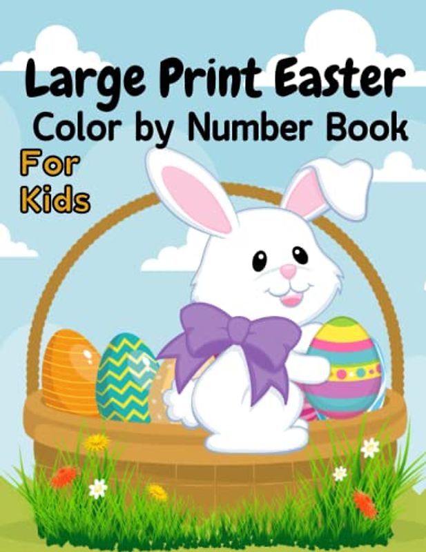 Large Print Easter Color by Number Book For Kids: Easter Color by number and Activity Book |30 Unique Designs to Color for Kids and Toddlers!!