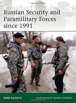 Russian Security and Paramilitary Forces since 1991 (Elite) - Galeotti, Mark