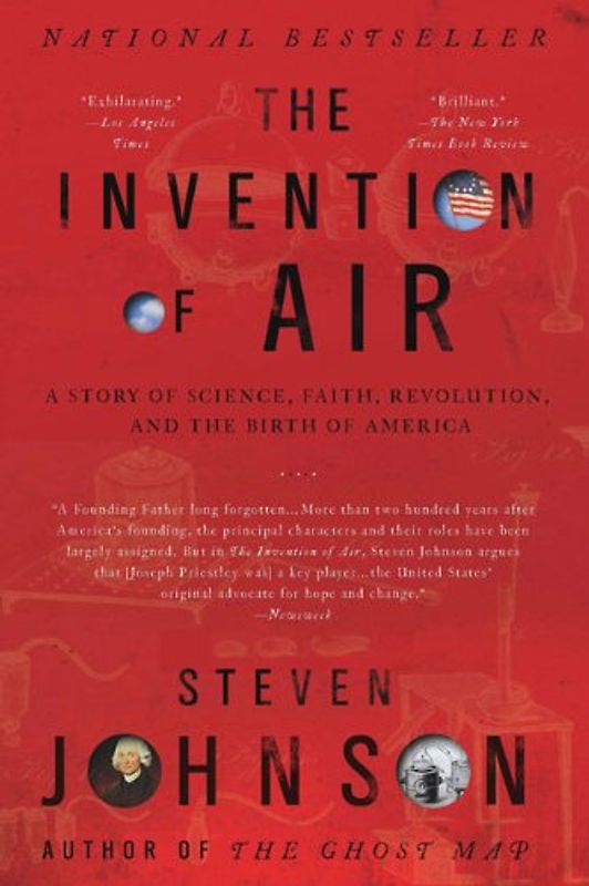 The Invention of Air: A Story Of Science, Faith, Revolution, And The Birth Of America - Johnson, Steven