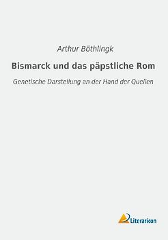 Bismarck und das päpstliche Rom