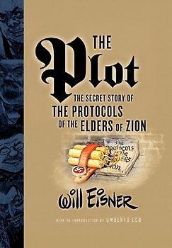 The Plot: The Secret Story of the Protocals of the Elders of Zion: The Secret Story of 'The Protocols of the Elders of Zion' - Will Eisner