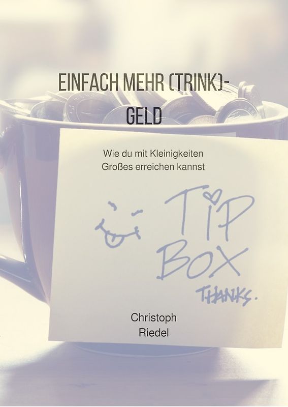 Einfach mehr (Trink)- geld