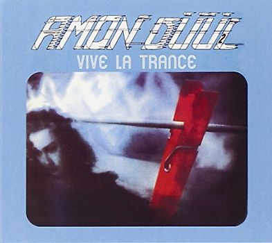 Amon Düül II - Vive la Trance