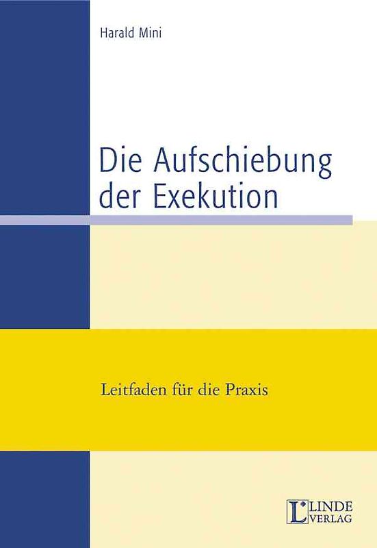 Die Aufschiebung der Exekution (+ Ergänzungs-Heft 2004)