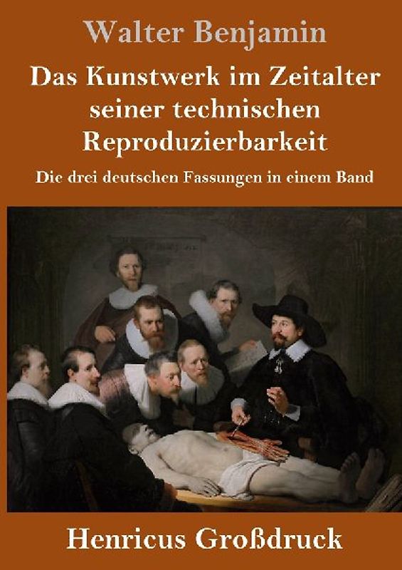 Das Kunstwerk im Zeitalter seiner technischen Reproduzierbarkeit (Großdruck)