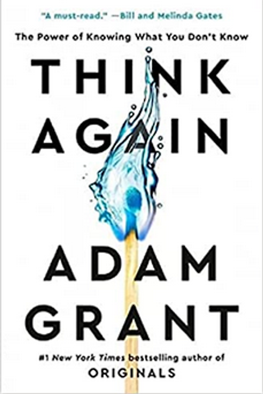 Think Again: The Power of Knowing What You Don't Know