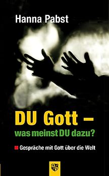 DU Gott – was meinst DU dazu?