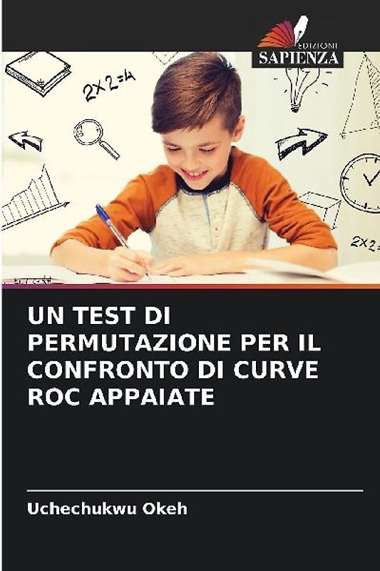 UN TEST DI PERMUTAZIONE PER IL CONFRONTO DI CURVE ROC APPAIATE