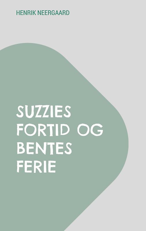 Suzzies fortid og Bentes ferie