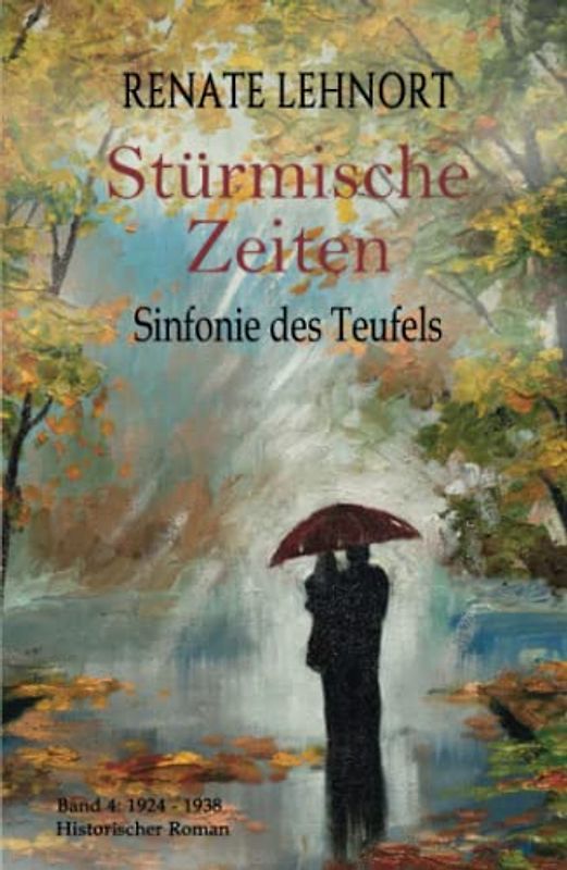 Sinfonie des Teufels - Stürmische Zeiten: Band 4: 1924 - 1938 Historischer Roman