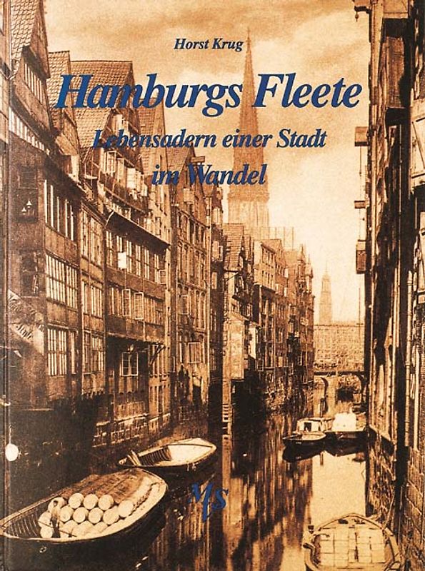 Hamburgs Fleete - Lebensadern einer Stadt - im Wandel