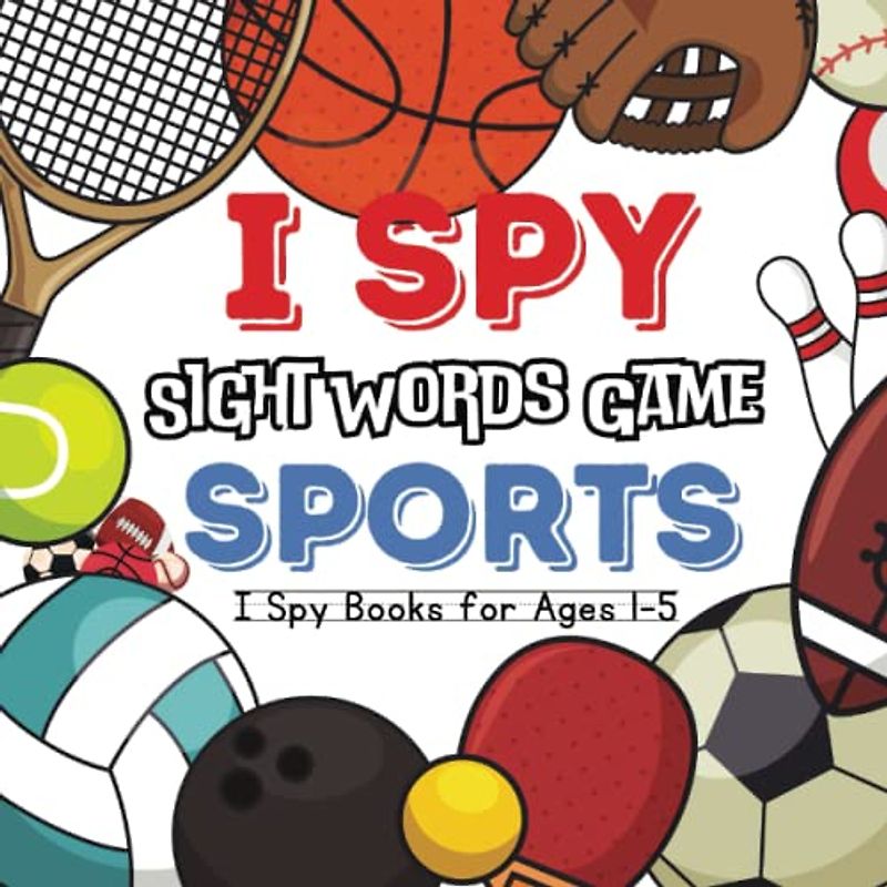 I Spy Sports: I Spy Books for Ages 1-5, Sight Words Game (I Spy Book Collection For Toddlers, Band 6)