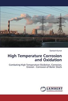 High Temperature Corrosion and Oxidation: Combating High Temperature Oxidation, Corrosion, Erosion - Corrosion of Boiler Steels