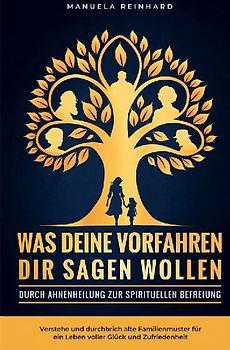 Was deine Vorfahren dir sagen wollen