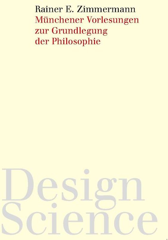 Münchener Vorlesungen zur Grundlegung der Philosophie