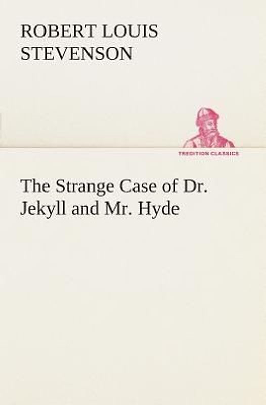 The Strange Case of Dr. Jekyll and Mr. Hyde
