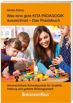 Merkmale einer guten Kita-Pädagogik – Das Praxisbuch für Qualität in der frühen Bildung