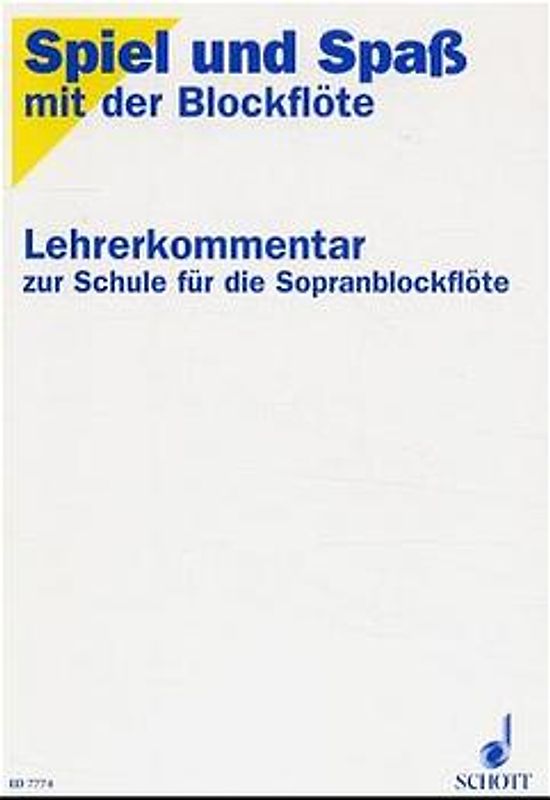 Spiel und Spaß mit der Blockflöte. Schule für die Sopran-Blockflöte. 1-2 Sopran-Blockflöten. Lehrerband.