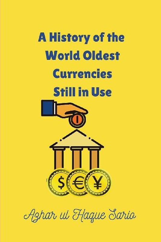 A History of the World Oldest Currencies Still in Use