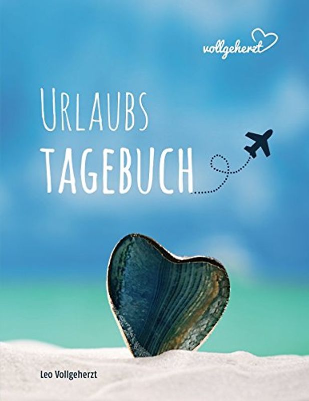 vollgeherzt: Urlaubstagebuch
