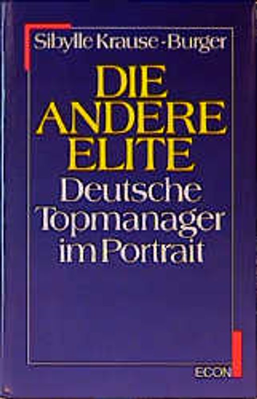 Die andere Elite. Deutsche Topmanager im Portrait